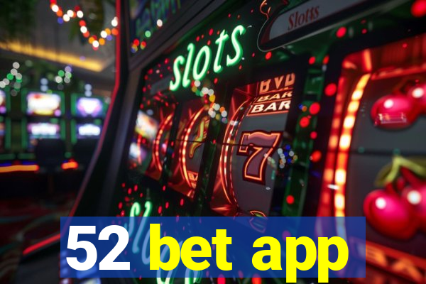 52 bet app